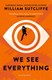 We see everything by William Sutcliffe