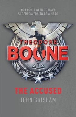 Theodore Boone Bk 3 The Accused  P/B by John Grisham