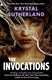 The invocations by Krystal Sutherland