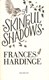 A skinful of shadows by Frances Hardinge