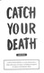 Catch your death by Ravena Guron