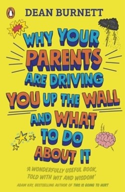 Why your parents are driving you up the wall and what to do about it by Dean Burnett
