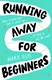 Running away for beginners by Mark Illis