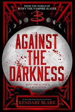 Against the darkness by Kendare Blake