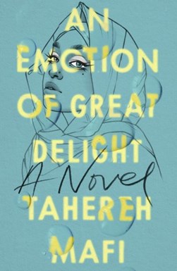 An emotion of great delight by Tahereh Mafi