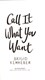 Call it what you want by Brigid Kemmerer