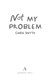 Not My Problem P/B by Ciara Smyth