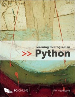 Learning to Program in Python 2017 P/B by P. M. Heathcote