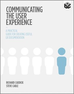 Communicating the user experience by Richard Caddick