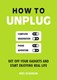How to unplug by Ross Dickinson
