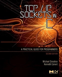 TCP/IP sockets in C by Michael J. Donahoo