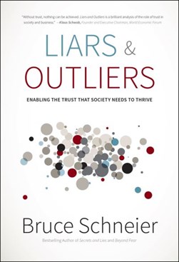 Liars and outliers by Bruce Schneier