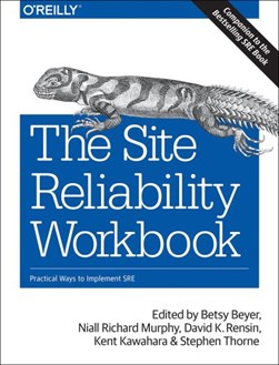 The site reliability workbook by Betsy Beyer