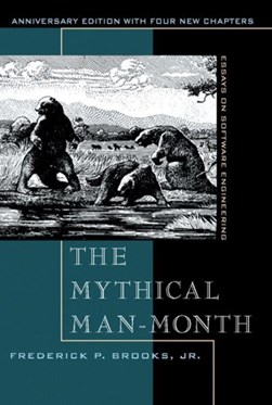 The mythical man-month by Frederick P. Brooks