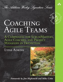 Coaching agile teams by Lyssa Adkins