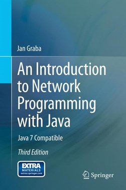 An introduction to network programming with Java by Jan Graba