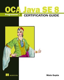 OCA Java SE 8 by Mala Gupta