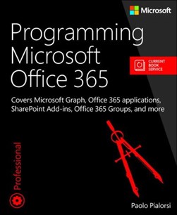 Programming Microsoft Office 365 (includes current book serv by Paolo Pialorsi