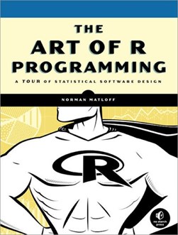 The art of R programming by Norman S. Matloff