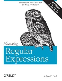 Mastering regular expressions by Jeffrey E. F. Friedl