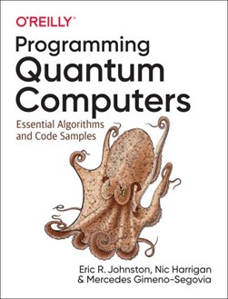 Programming quantum computers by Eric Richard Johnston