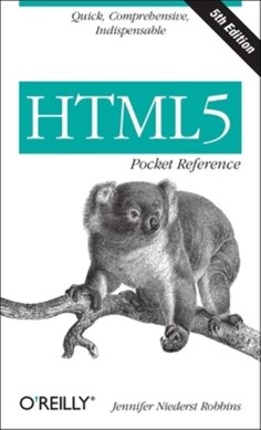 HTML5 pocket reference by Jennifer Niederst Robbins