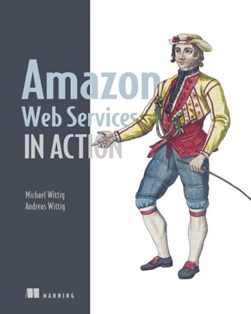 Amazon web services in action by Andreas Wittig