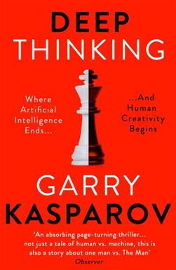 Deep thinking by G. K. Kasparov
