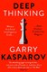 Deep thinking by G. K. Kasparov