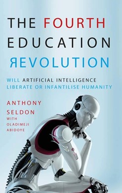 The fourth education revolution by Anthony Seldon