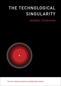 The technological singularity by Murray Shanahan