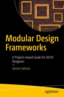 Modular design frameworks by James Cabrera