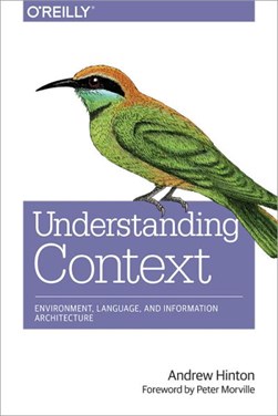 Understanding context by Andrew Hinton