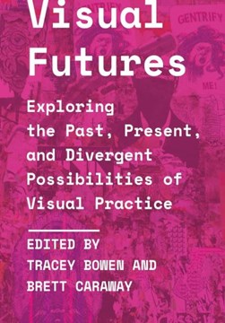 Visual futures by Tracey Bowen