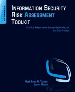 Information security risk assessment toolkit by Mark Ryan M. Talabis