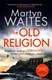 The old religion by Martyn Waites