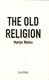 The old religion by Martyn Waites
