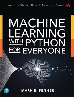Machine learning with Python for everyone by Mark E. Fenner