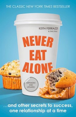 Never Eat Alone P/B by Keith Ferrazzi