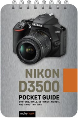Nikon D3500: Pocket Guide by Rocky Nook