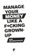 Manage your money like a f*cking grown-up by Sam Beckbessinger