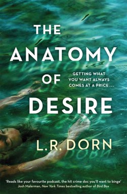 The anatomy of desire by L. R. Dorn