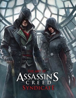 The art of Assassin's Creed Syndicate by Paul Davies