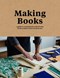 Making books by London Centre for Book Arts