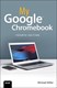 My Google Chromebook by Michael Miller