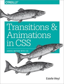 Transitions and animations in CSS by Estelle Weyl