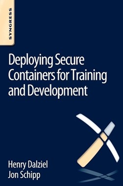 Deploying secure containers for training and development by Jon Schipp