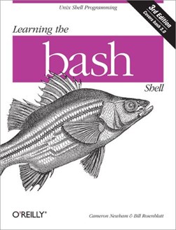 Learning the bash shell by Cameron Newham