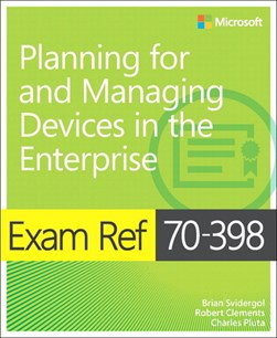 Planning for and managing devices in the enterprise by Brian Svidergol
