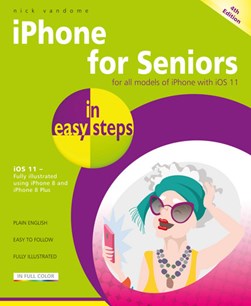 iPhone for seniors in easy steps by Nick Vandome